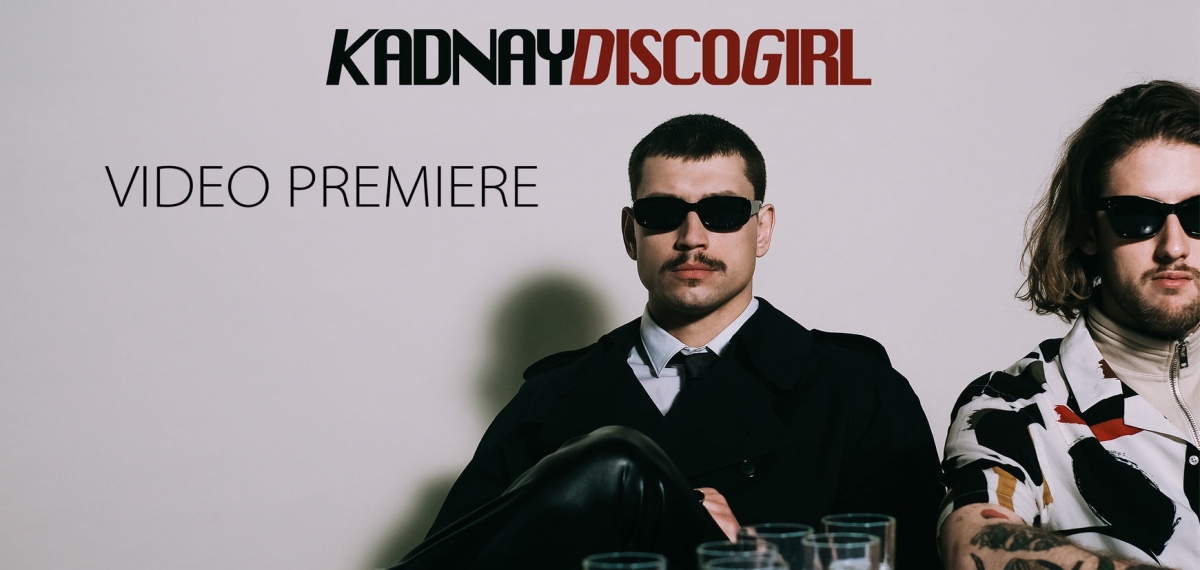 Сексуальная энергия и режиссура Алана Бадоева: KADNAY презентовали новый клип DISCO GIRL